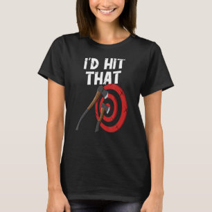 Axe throwing i'd hit that target board hatchet thr T-Shirt