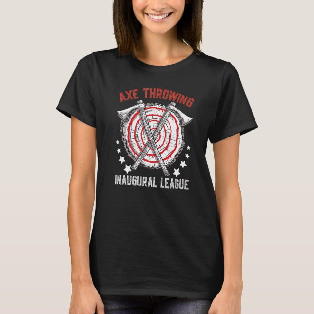 Axe Throwing Inaugural League Chopping Tool Axe  T-Shirt (Front)