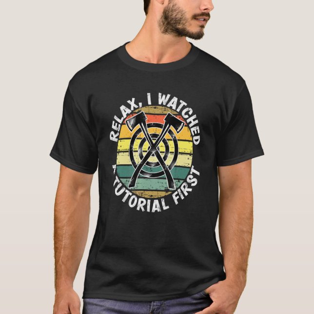Axe Throwing Lumberjack Watch Tutorials First T-Shirt (Front)