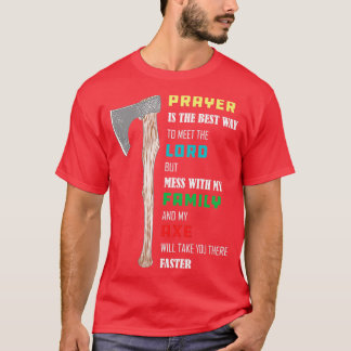 Axe Throwing Prayer Is The Best Way To Meet The Lo T-Shirt