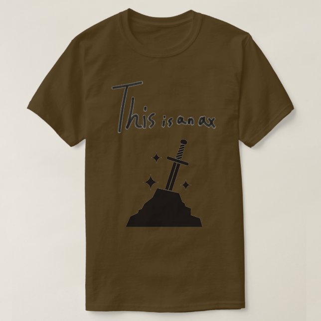 Axe Throwing Saying1 T-Shirt (Design Front)