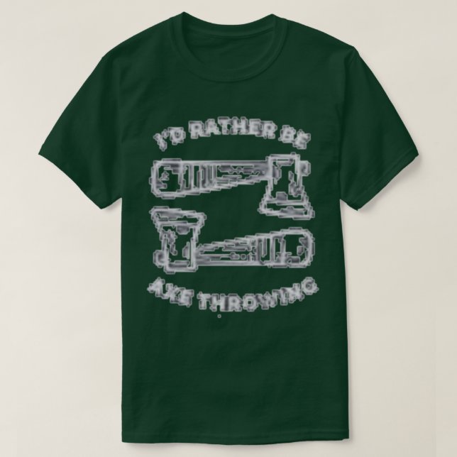 Axe throwing saying 36 T-Shirt (Design Front)