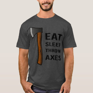 Axe Throwing Saying For axe thrower T-Shirt