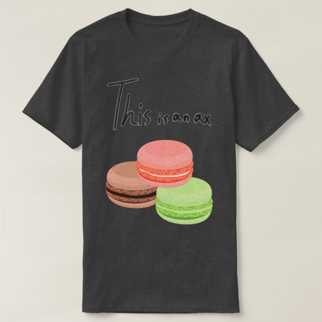 Axe Throwing Saying This is an axe T-Shirt (Design Front)