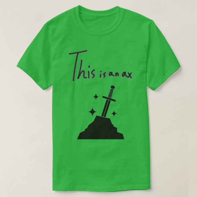 Axe Throwing SayingThis is an axe 10 T-Shirt (Design Front)