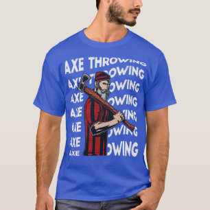 Axe Throwing  T-Shirt