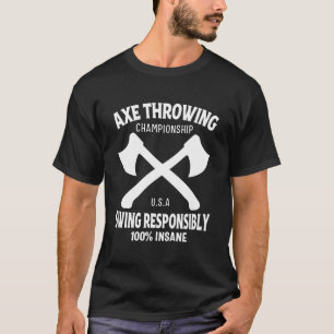axe throwing tee, swing responsibly T-Shirt