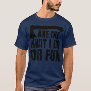 Axe throwing throwing Tomahawk double axe gift 23 T-Shirt