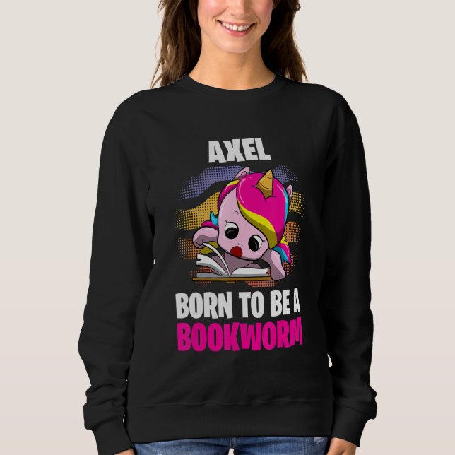 Axel  Born To Be A Bookworm  Personalised Sweatshirt (Front)