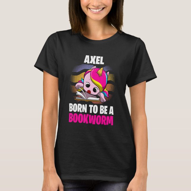 Axel  Born To Be A Bookworm  Personalised T-Shirt (Front)