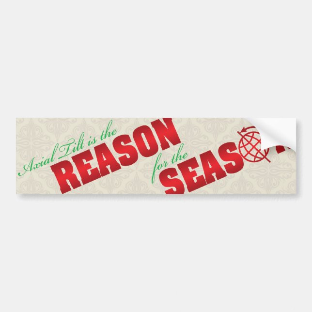 Axial Tilt is the Reason for the Season sticker (Front)