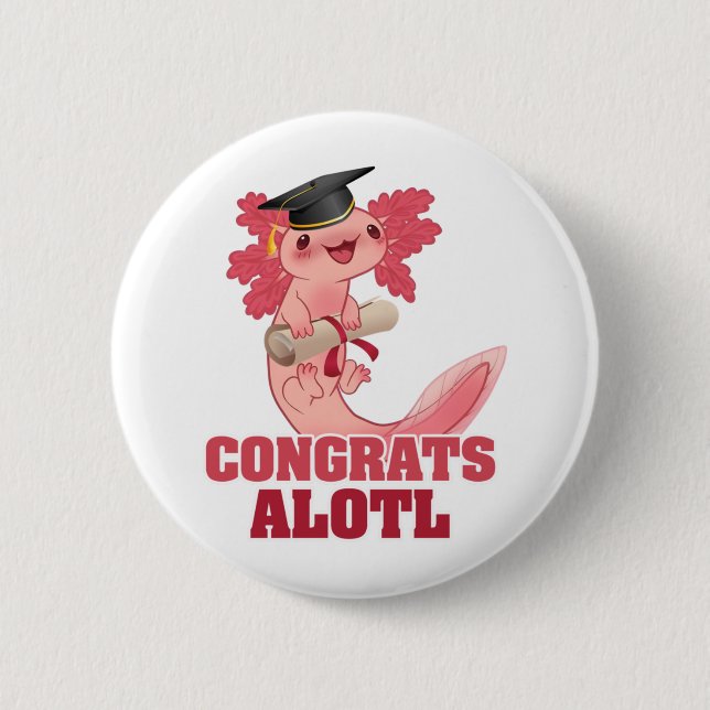 AXLOTL GRADUATION CONGRATS ALOTL AXOLOTL Classic 6 Cm Round Badge (Front)