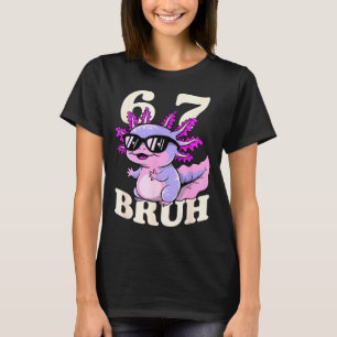 Axolotl 67 bruh funny meme sunglasses cool walking T-Shirt