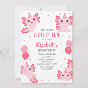 Axolotl ALOTL OF FUN Birthday Invitation