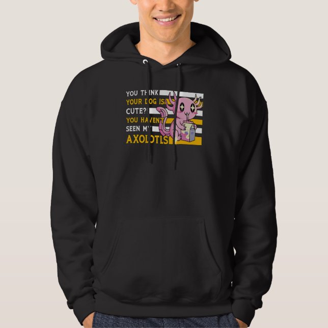 Axolotl Amphibian  Sayings 13 Hoodie (Front)