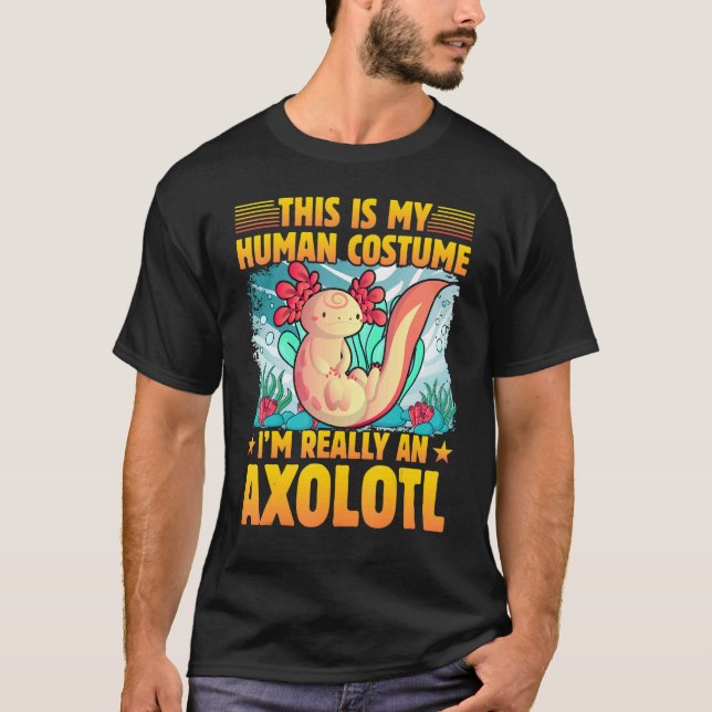 Axolotl Amphibian  Sayings 1 T-Shirt (Front)