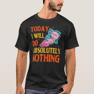 Axolotl Amphibian  Sayings 20 T-Shirt