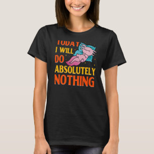 Axolotl Amphibian Sayings 20 T-Shirt