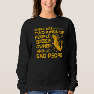 Axolotl Amphibian  Sayings  26 Sweatshirt