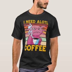 Axolotl Amphibian Sayings 9 T-Shirt