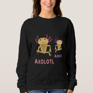 Axolotl Axolitl Pun Sweatshirt