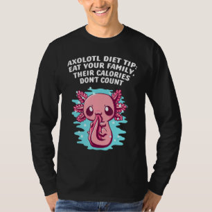 Axolotl Diet Tip Eat Your Family Funny Salamander T-Shirt