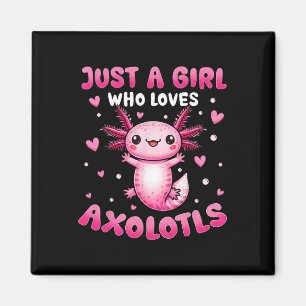 Axolotl For Girls Just A Girl Who Loves Axolotls Magnet