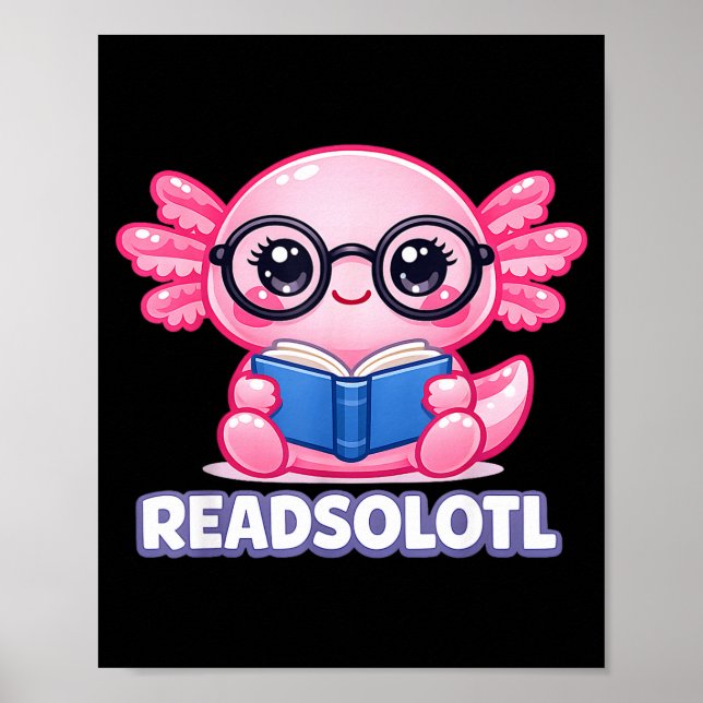 Axolotl funny bibliophile bookworm reader book poster (Front)