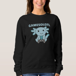 Axolotl Gamesolotl Cute Animals For Gamers Sweatshirt