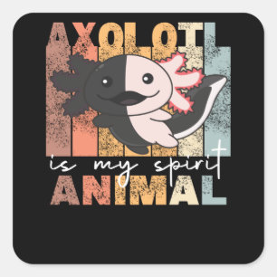 Axolotl Is My Spirit Animal - Sweet Axolotl Square Sticker