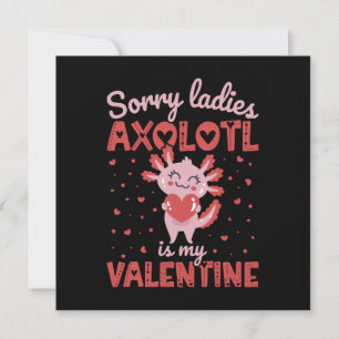 Axolotl is my valentine invitation