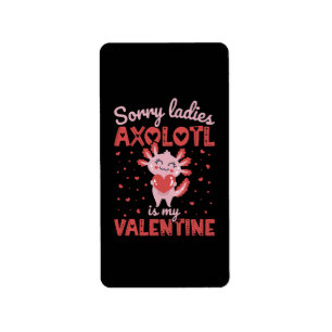 Axolotl is my valentine label