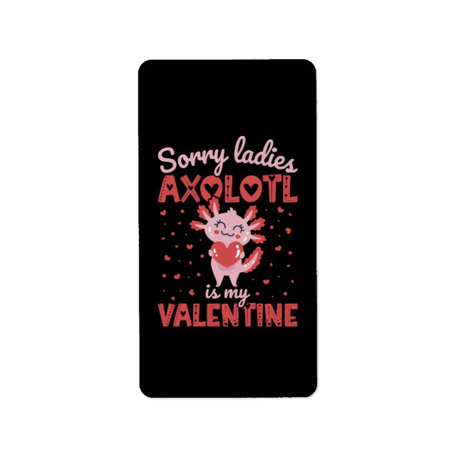 Axolotl is my valentine label (Front)
