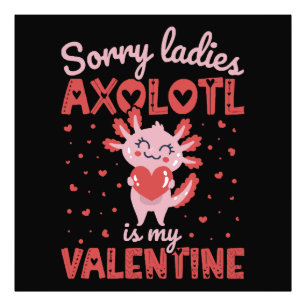 Axolotl is my valentine photo print