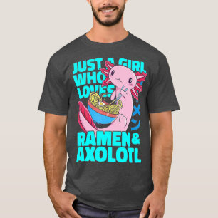 Axolotl Just a Girl Who Loves Axolotls Axolotl Lo T-Shirt