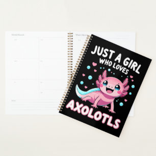 Axolotl Kawaii Just A Girl Who Loves Axolotls Planner