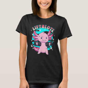 Axolotl Liftsalotl Weightlifting Weightlifter Lift T-Shirt