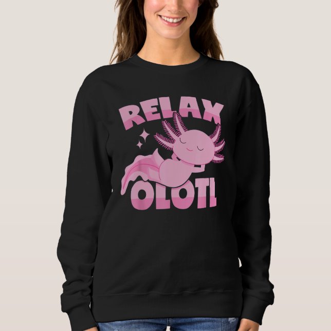Axolotl Lover Mexican Salamander Relaxolotl Sleepi Sweatshirt (Front)