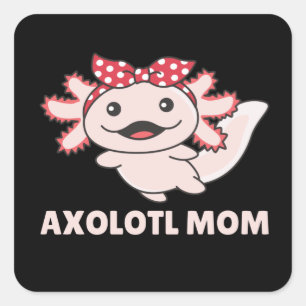 Axolotl Mum - Cute Axolotl Mum Kawaii Animals Squa Square Sticker