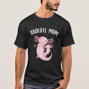 Axolotl Mum Funny Axolotl Pet Owner Mother Mexican T-Shirt