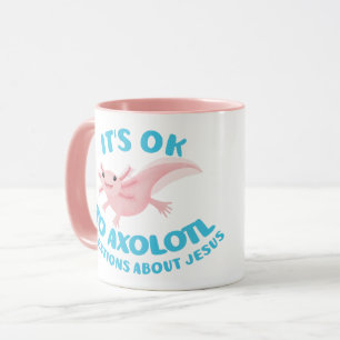 Axolotl questions about Jesus cute christian Mug