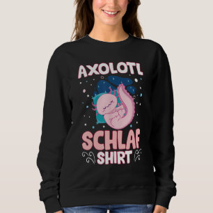 Axolotl Schlaf  Mexican Salamander Relaxolotl Slee Sweatshirt