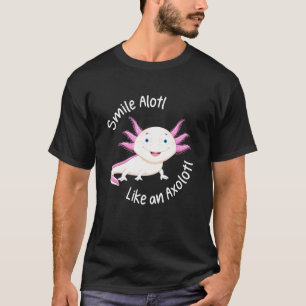 Axolotl Smile Alotl Like An Axolotl Kids Cute T-Shirt