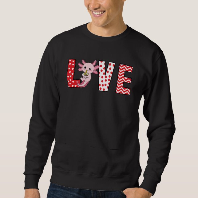 Axolotl Valentines Day Love Valentine Cute Hearts Sweatshirt (Front)