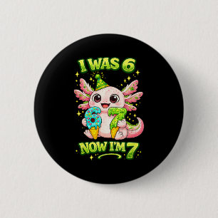 Axolotl was 6 7 birthday 67 meme funny six seven cm round badge