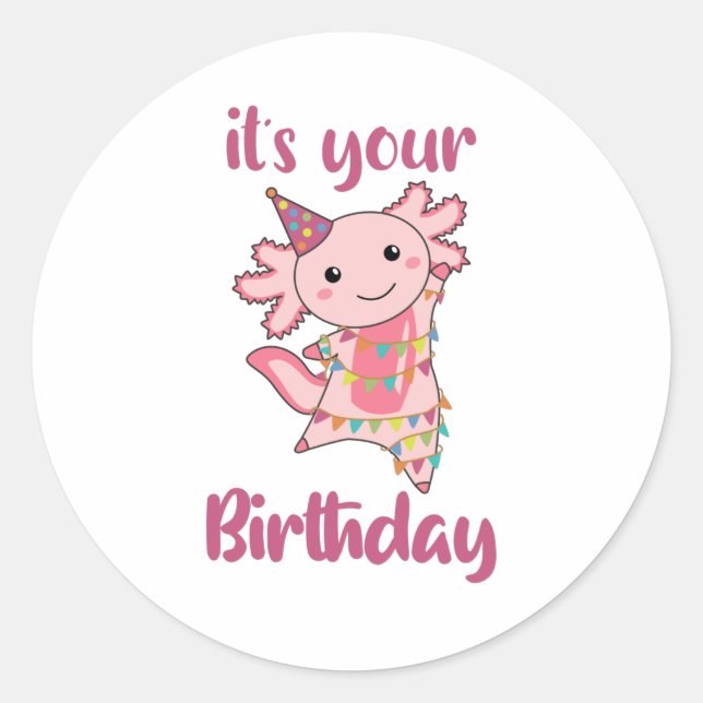Axolotl Wishes Happy Birthday To You Axolotls Classic Round Sticker (Front)