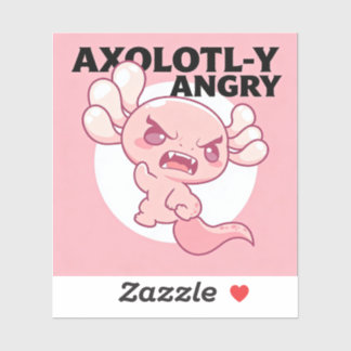 AXOLOTL-Y ANGRY