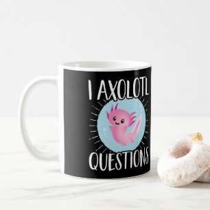Axolotls I Axolotl Questions Kawaii Coffee Mug