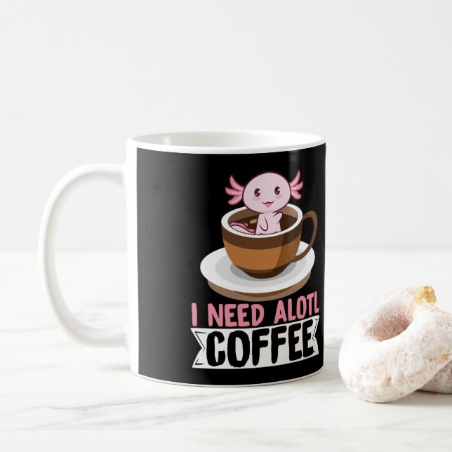 Axolotls I Need Alotl Coffee Kawaii Mug (With Donut)