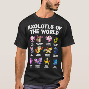 Axolotls Of The World Axolotl Types Morphs Pet Lov T-Shirt